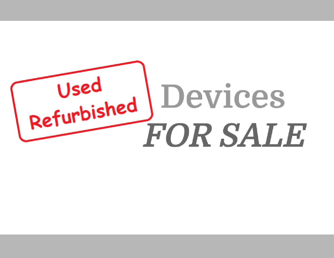 Refurbished/Used devices for sale